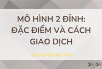 Mô Hình 2 Đỉnh: Đặc Điểm Và Cách Giao Dịch Mô Hình 2 Đỉnh: Đặc Điểm Và Cách Giao Dịch