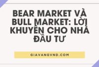 Bear Market Và Bull Market: Lời Khuyên Cho Nhà Đầu Tư