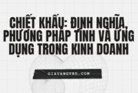 Chiết Khấu: Định Nghĩa, Phương Pháp Tính Và Ứng Dụng Trong Kinh Doanh