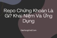 Repo Chứng Khoán Là Gì? Khái Niệm Và Ứng Dụng Repo Chứng Khoán Là Gì? Khái Niệm Và Ứng Dụng